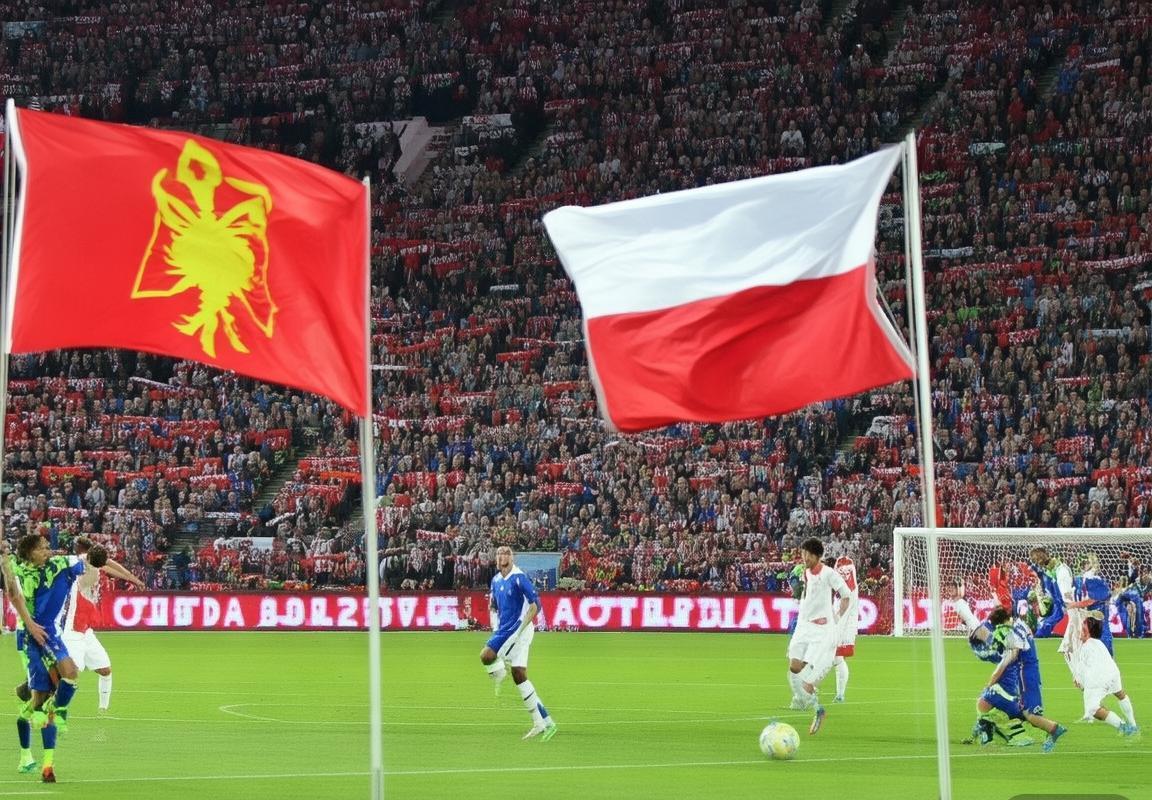 友谊赛下半场战术对决：阿尔巴里亚vs波兰精彩瞬间回顾